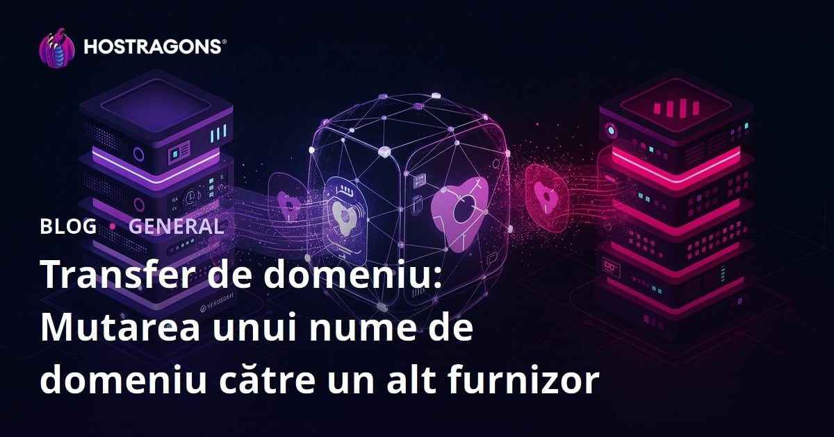 Transfer de domeniu: Mutarea unui nume de domeniu către un alt furnizor