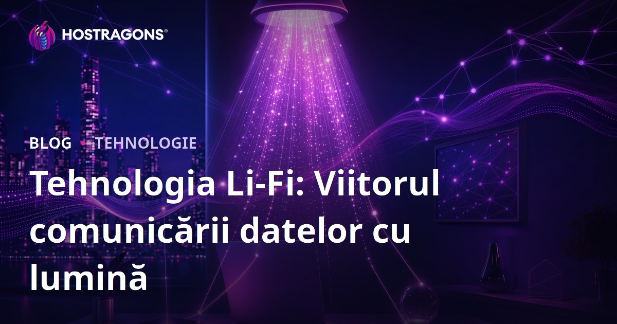 Tehnologia Li-Fi: Viitorul comunicării datelor cu lumină