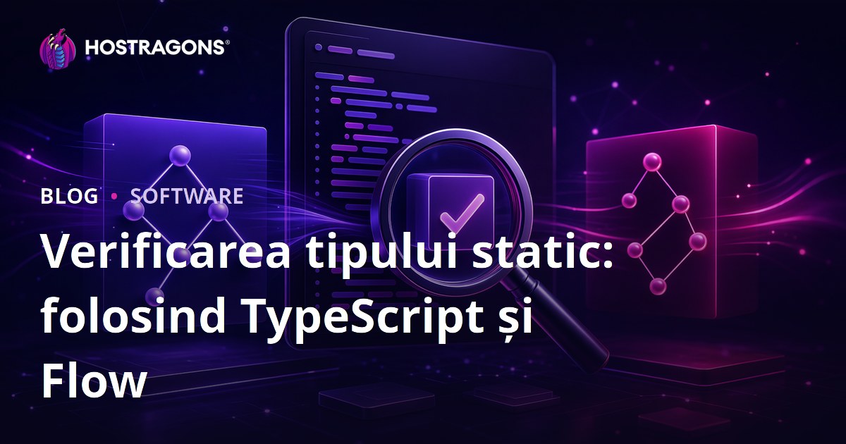 Verificarea tipului static: folosind TypeScript și Flow