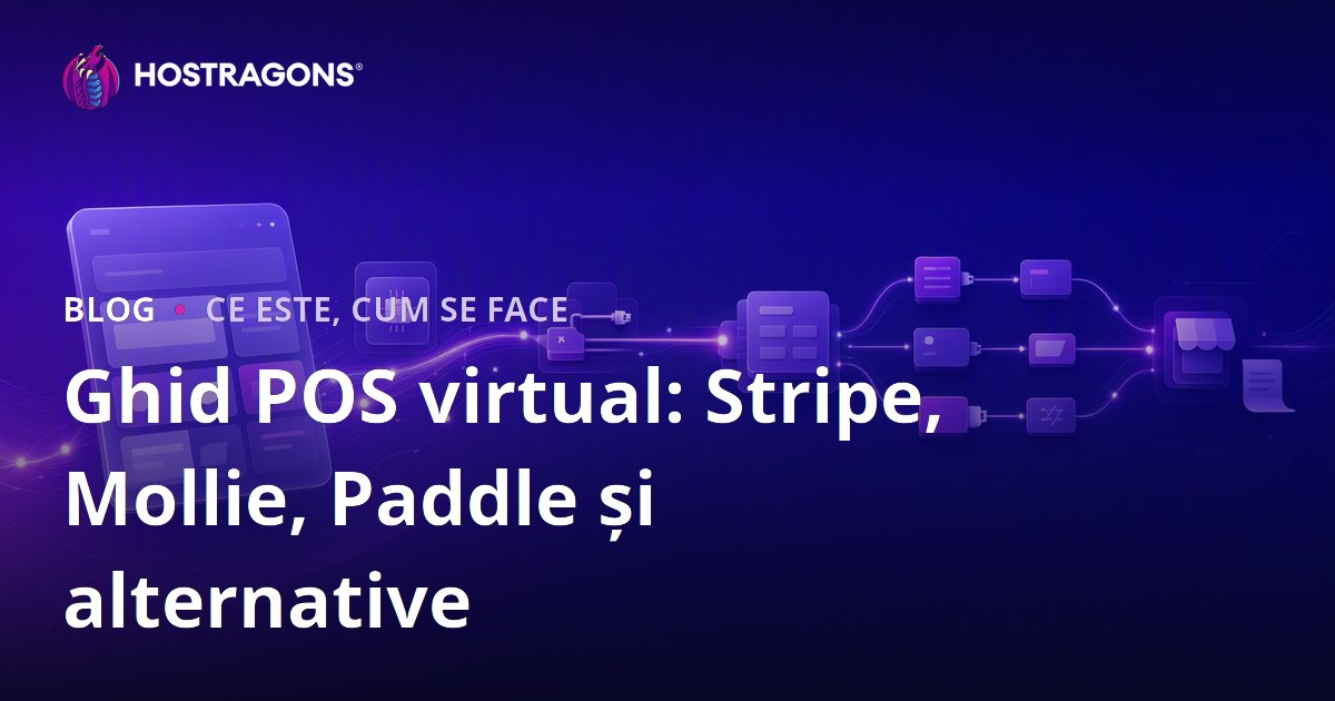 Ghid POS virtual: Stripe, Mollie, Paddle și alternative