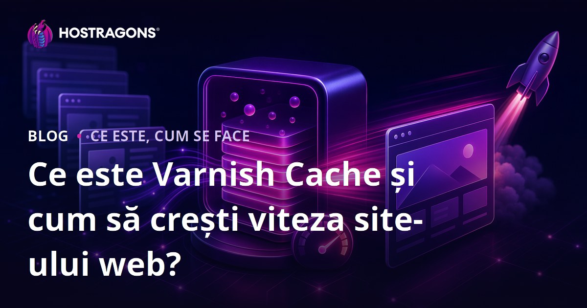 Ce este Varnish Cache și cum să crești viteza site-ului web?