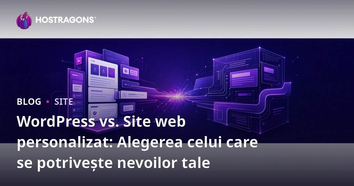 WordPress vs. Site web personalizat: Alegerea celui care se potrivește nevoilor tale