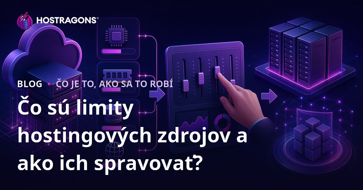 Čo sú limity hostingových zdrojov a ako ich spravovať?