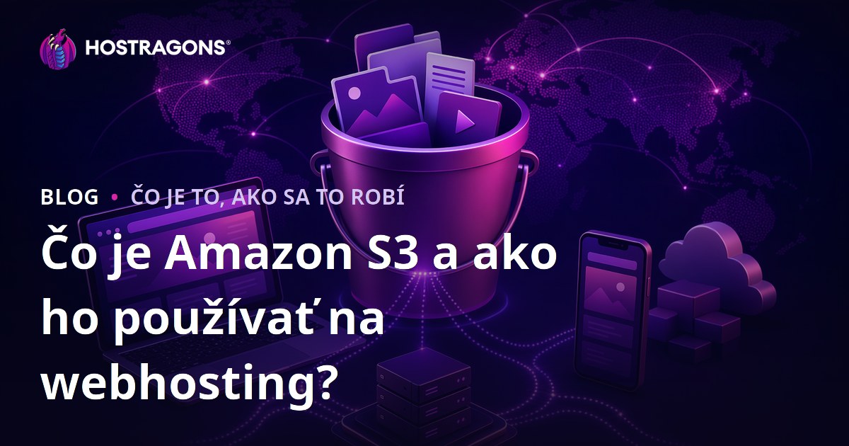 Čo je Amazon S3 a ako ho používať na webhosting?