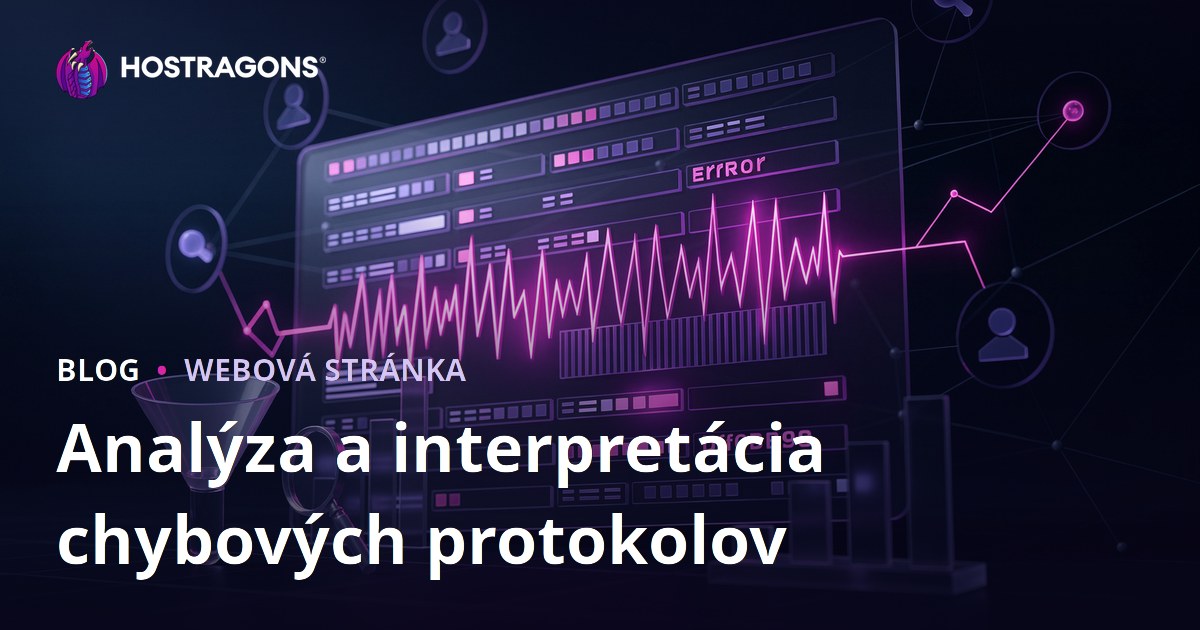 Analýza a interpretácia chybových protokolov