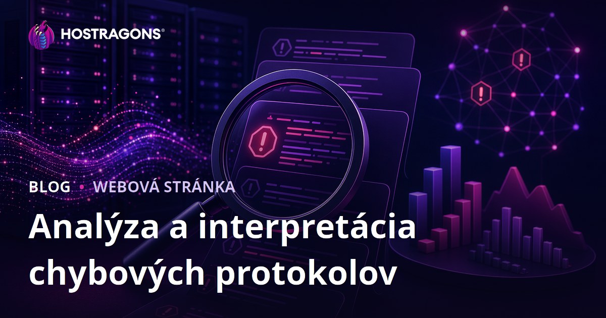 Analýza a interpretácia chybových protokolov