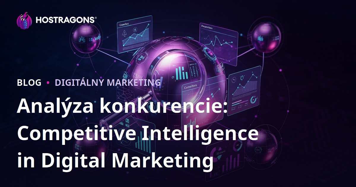Analýza konkurencie: Competitive Intelligence in Digital Marketing