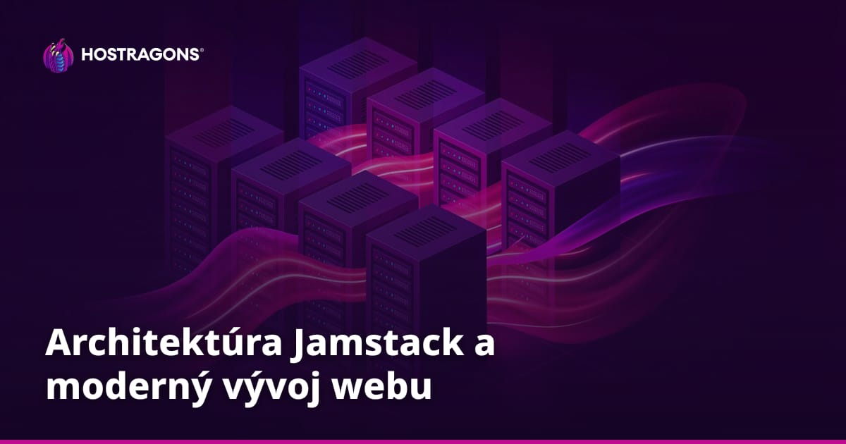 Architektúra Jamstack a moderný vývoj webu