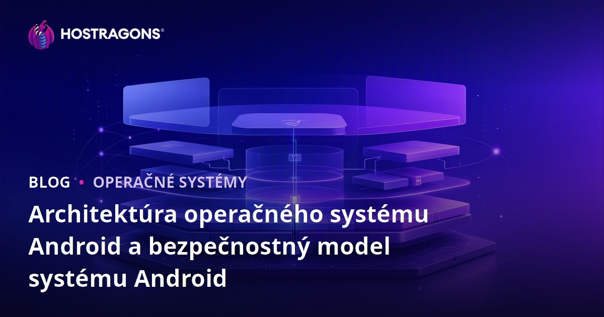Architektúra operačného systému Android a bezpečnostný model systému Android