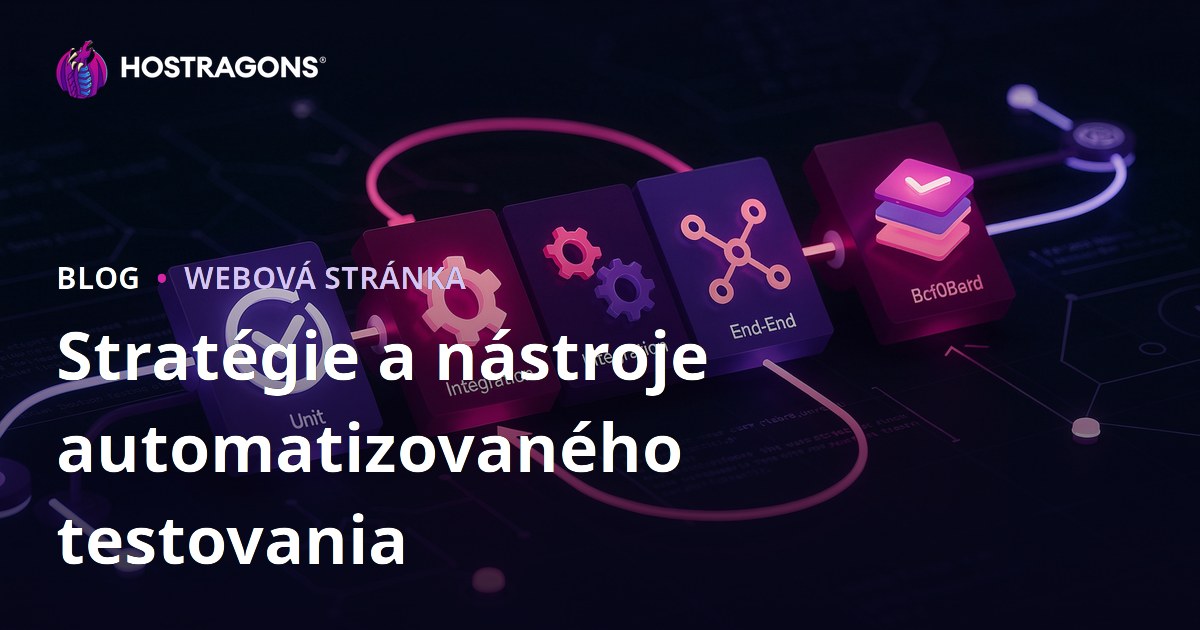 Stratégie a nástroje automatizovaného testovania