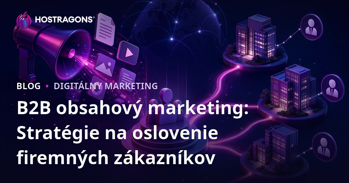 B2B obsahový marketing: Stratégie na oslovenie firemných zákazníkov