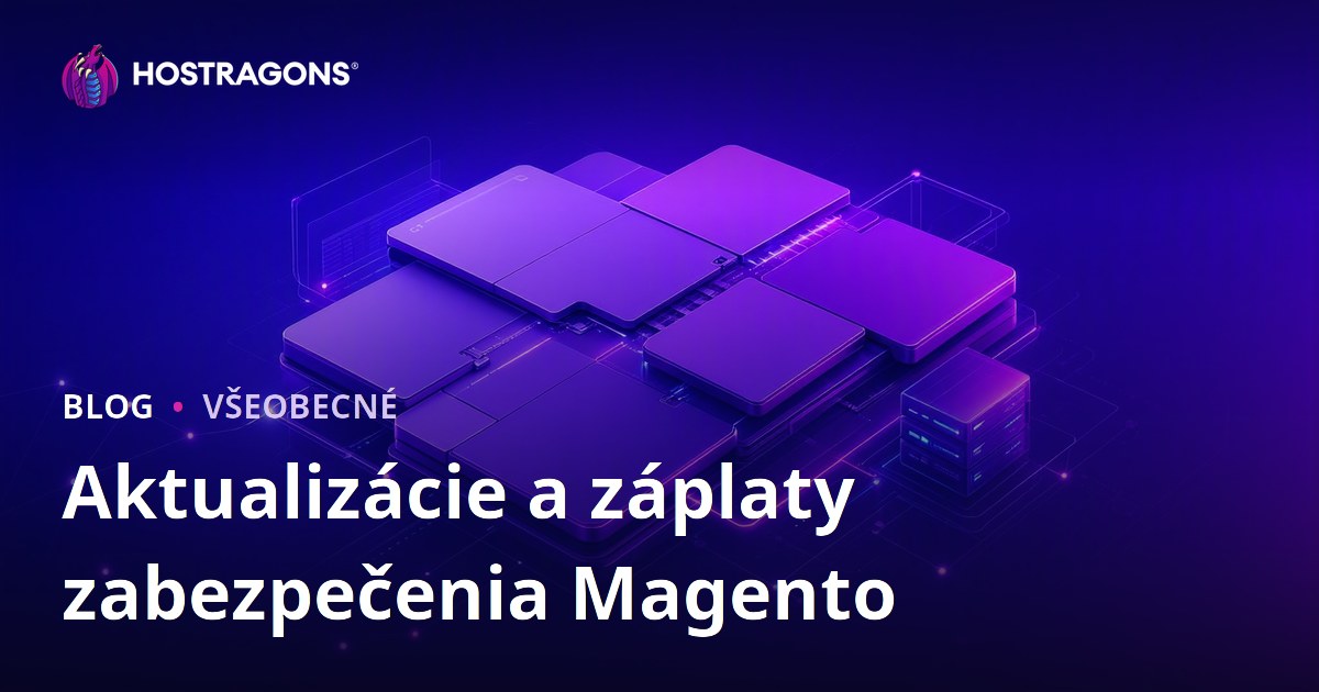 Aktualizácie a záplaty zabezpečenia Magento
