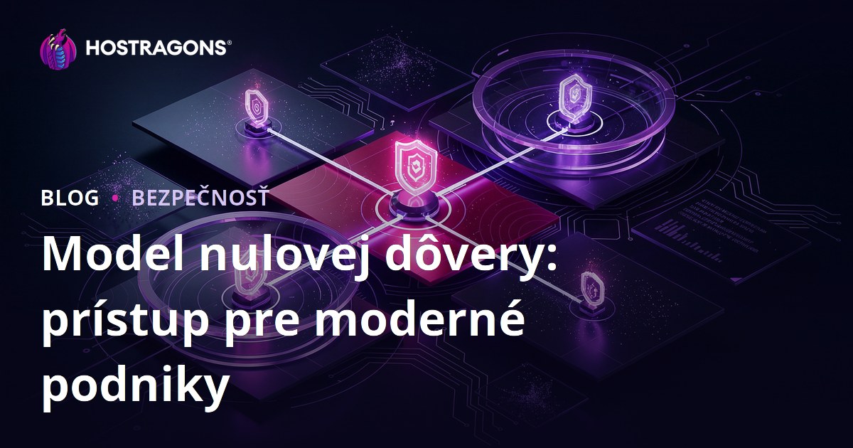Model nulovej dôvery: prístup pre moderné podniky
