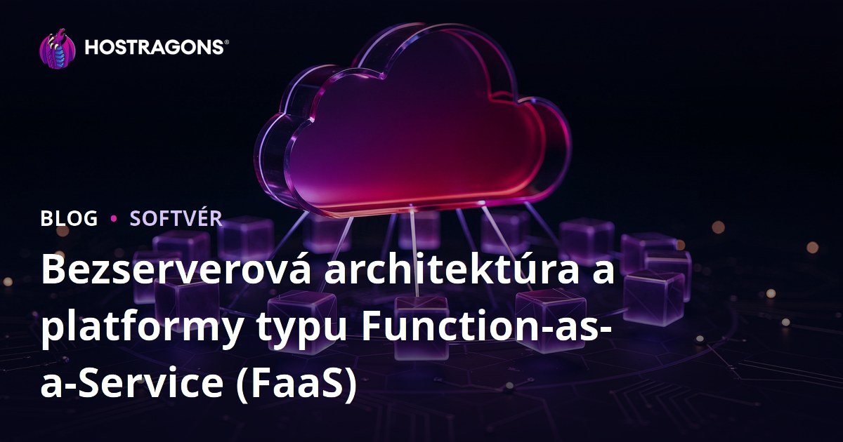 Bezserverová architektúra a platformy typu Function-as-a-Service (FaaS)