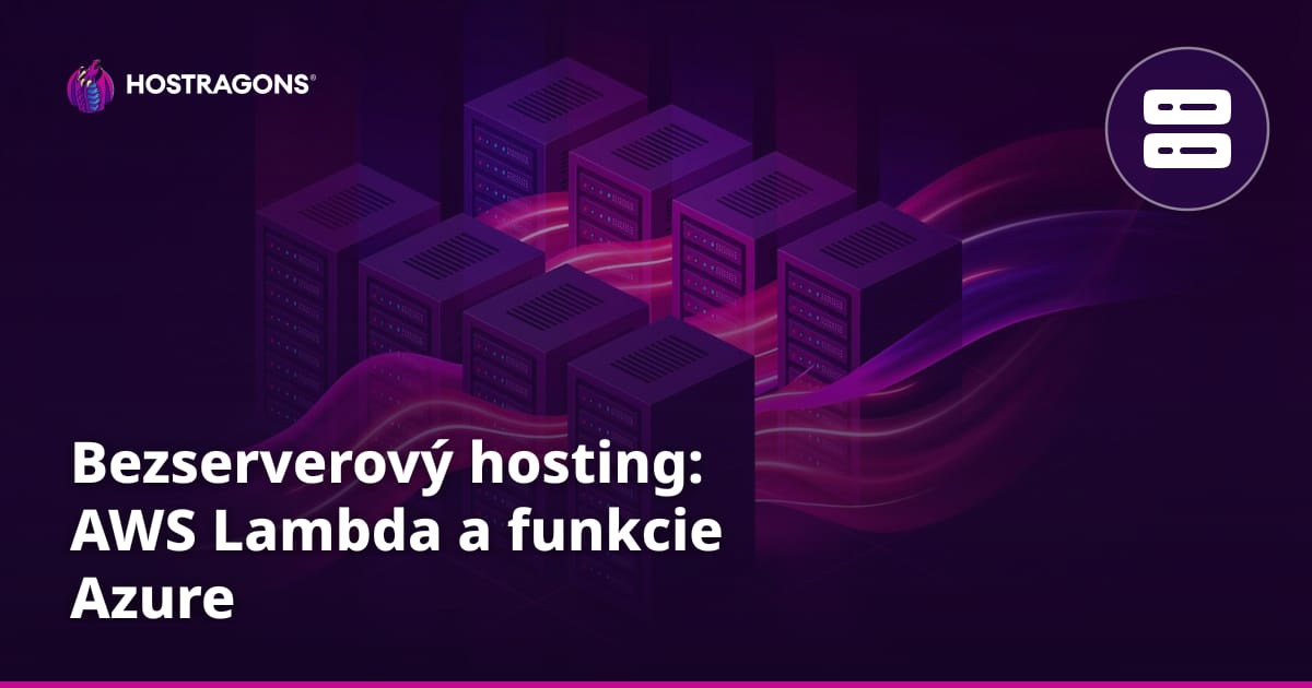 Bezserverový hosting: AWS Lambda a funkcie Azure