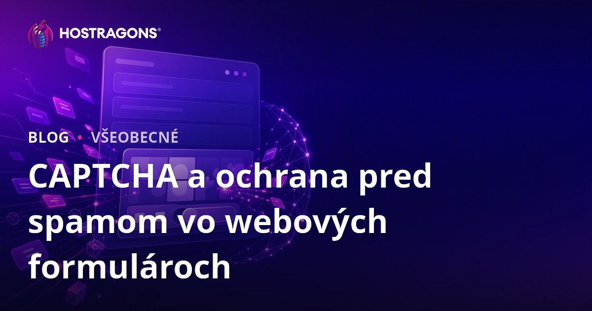 CAPTCHA a ochrana pred spamom vo webových formulároch