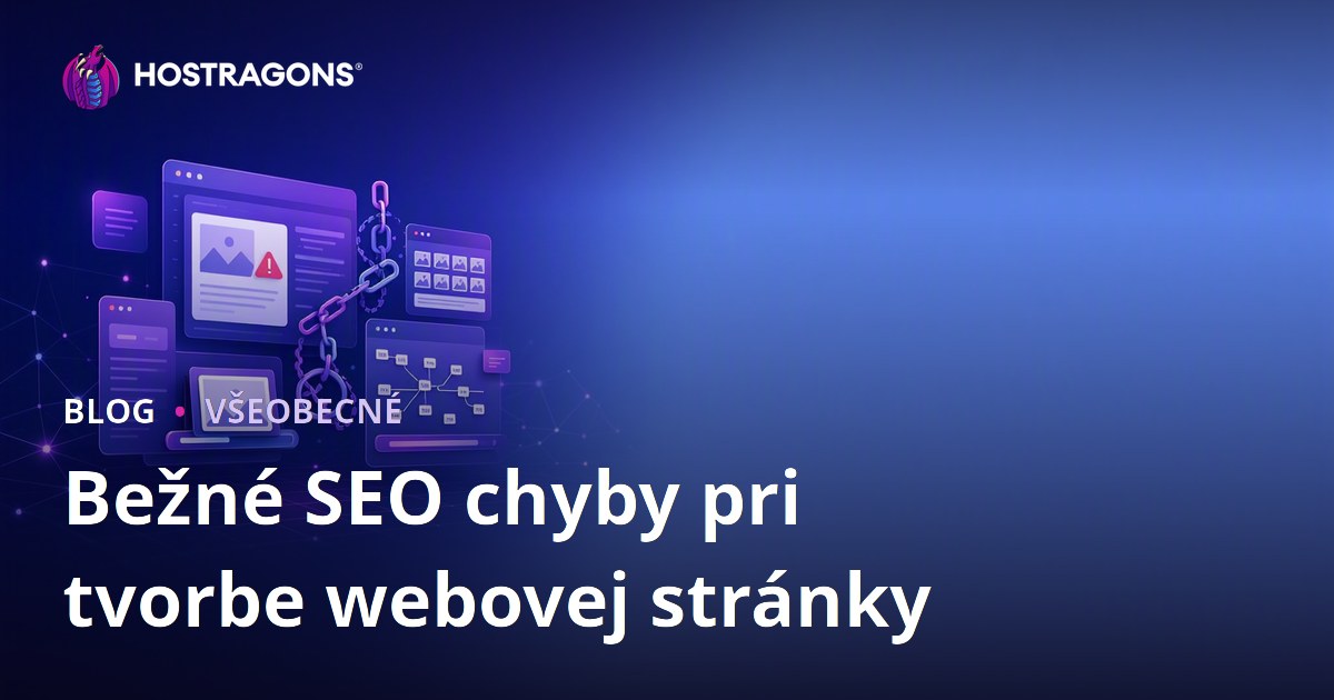 Bežné SEO chyby pri tvorbe webovej stránky