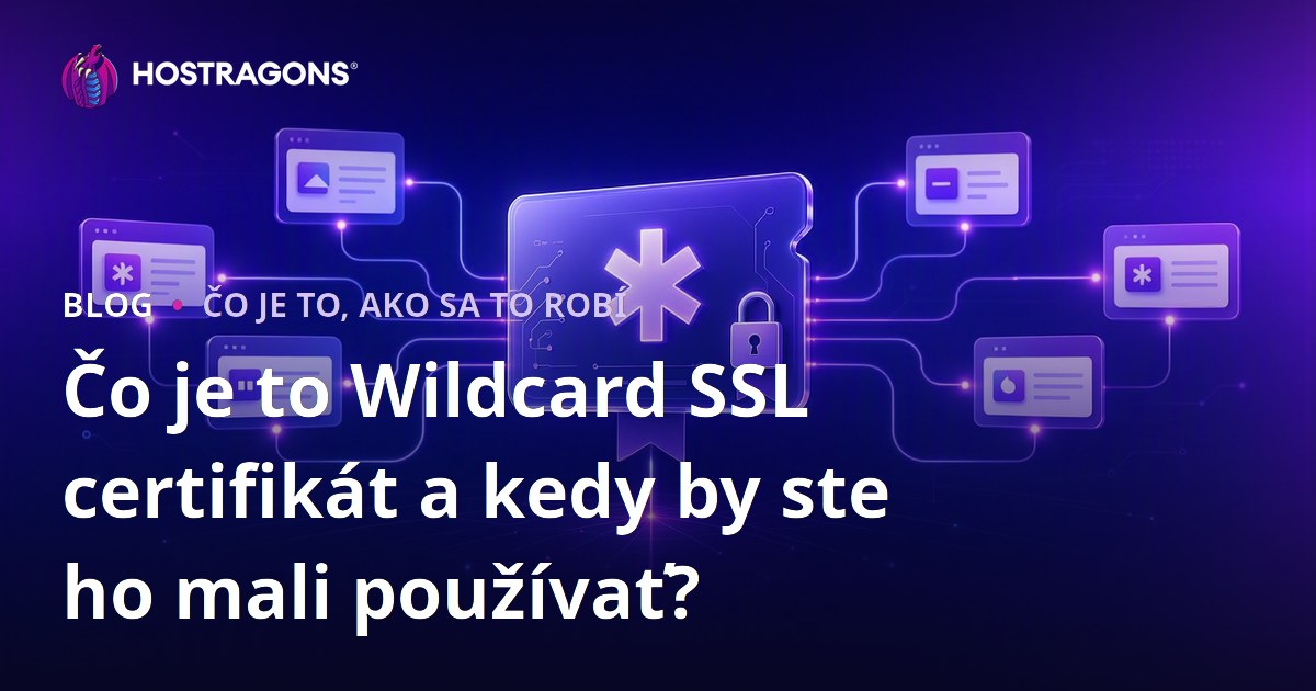 Čo je to Wildcard SSL certifikát a kedy by ste ho mali používať?