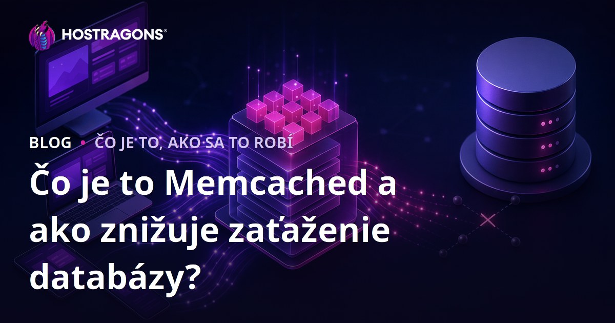 Čo je to Memcached a ako znižuje zaťaženie databázy?