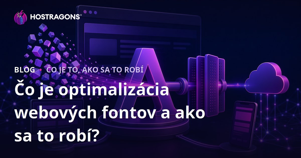 Čo je optimalizácia webových fontov a ako sa to robí?