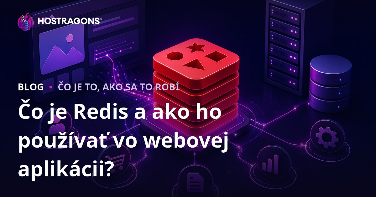 Čo je Redis a ako ho používať vo webovej aplikácii?
