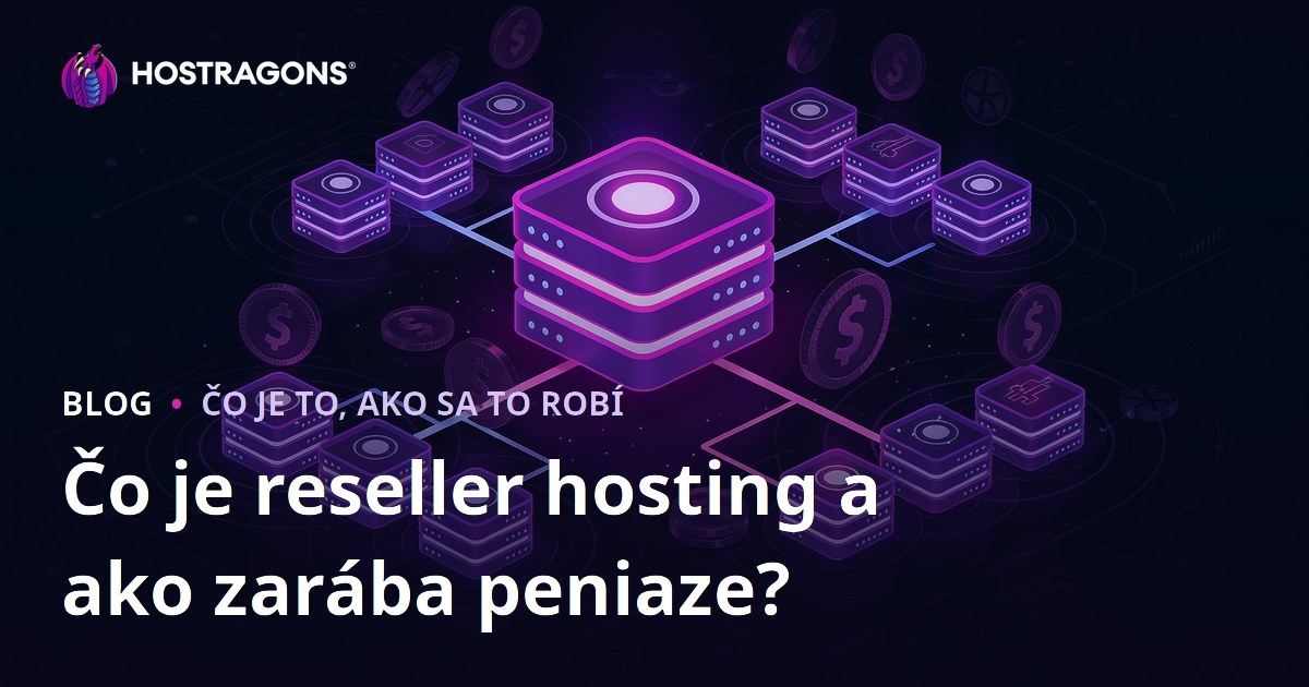 Čo je reseller hosting a ako zarába peniaze?