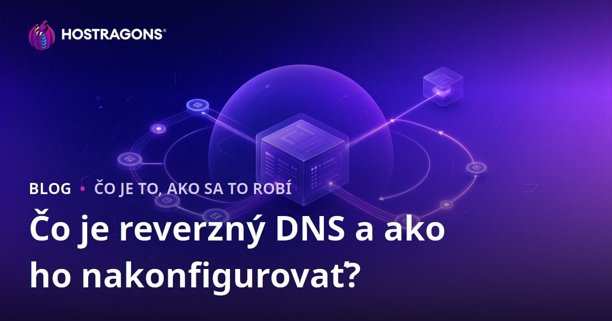 Čo je reverzný DNS a ako ho nakonfigurovať?