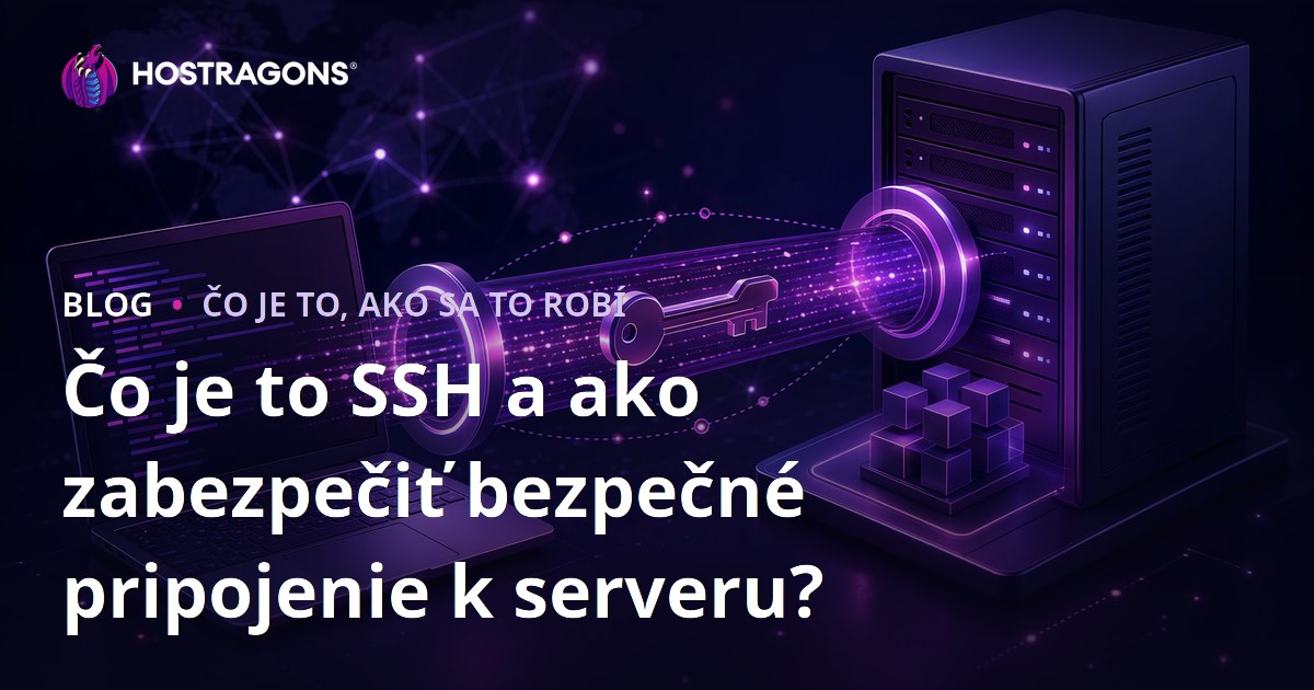 Čo je to SSH a ako zabezpečiť bezpečné pripojenie k serveru?