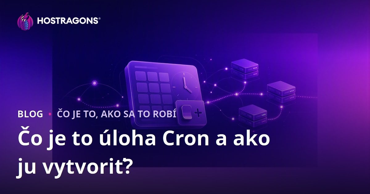 Čo je to úloha Cron a ako ju vytvoriť?