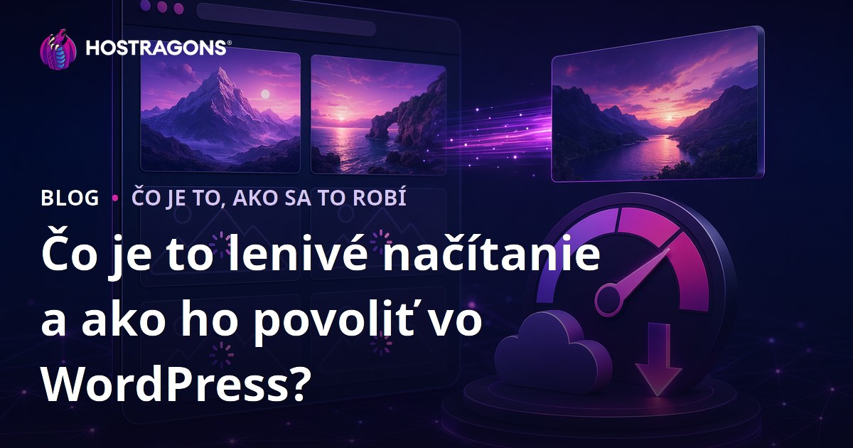 Čo je to lenivé načítanie a ako ho povoliť vo WordPress?