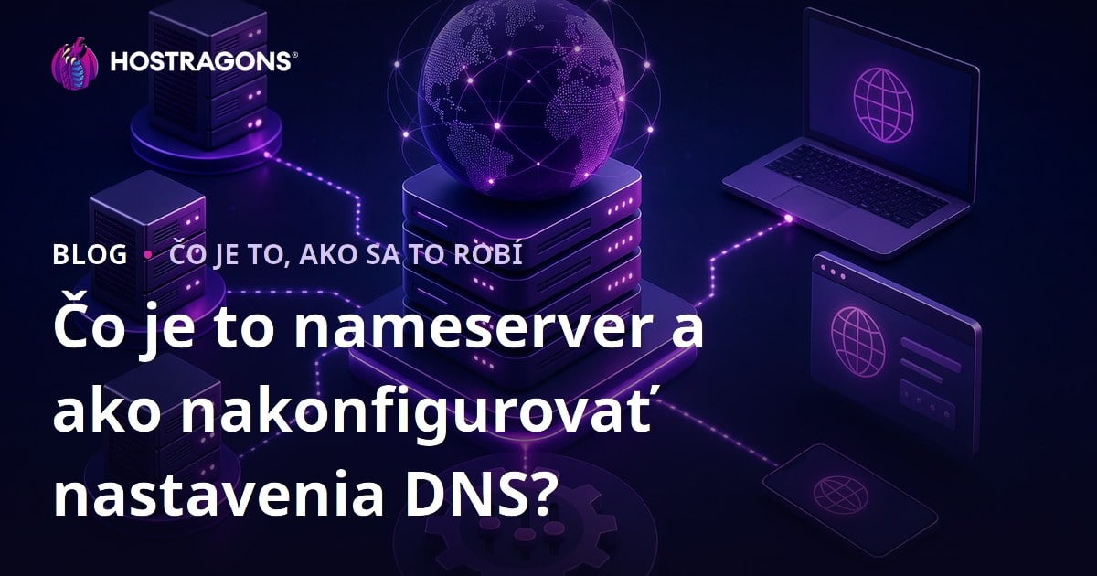 Čo je to nameserver a ako nakonfigurovať nastavenia DNS?