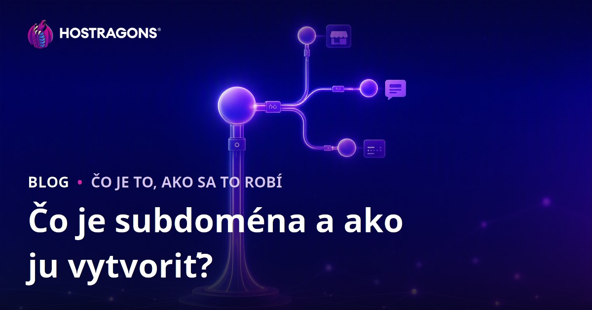 Čo je subdoména a ako ju vytvoriť?