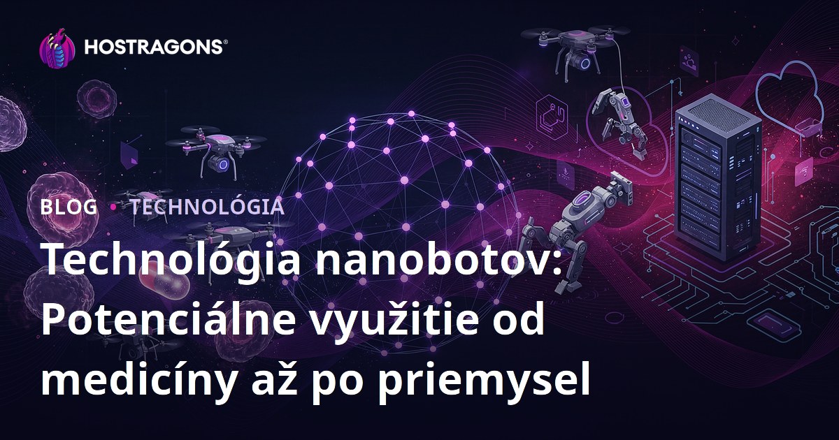 Technológia nanobotov: Potenciálne využitie od medicíny až po priemysel