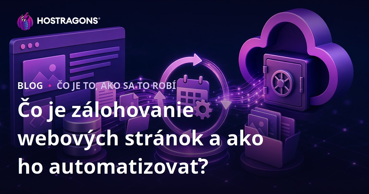 Čo je zálohovanie webových stránok a ako ho automatizovať?