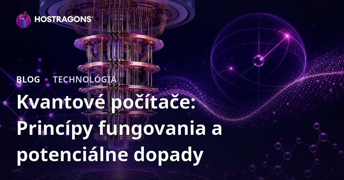 Kvantové počítače: Princípy fungovania a potenciálne dopady