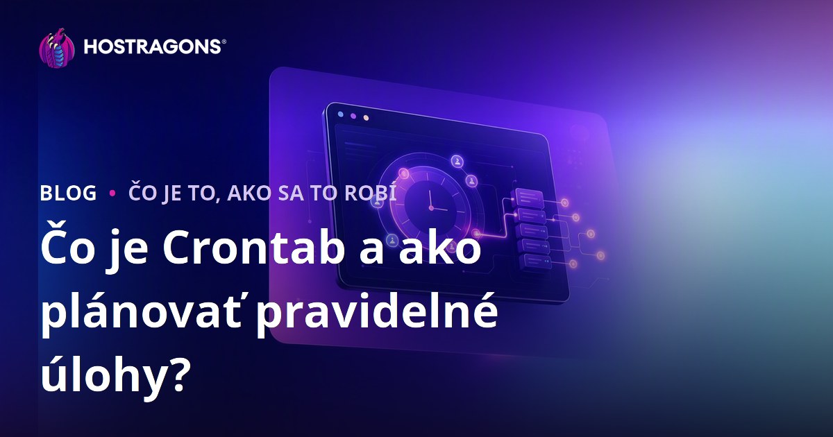 Čo je Crontab a ako plánovať pravidelné úlohy?