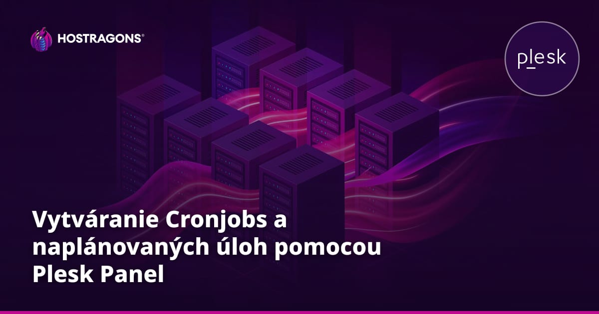 Vytváranie Cronjobs a naplánovaných úloh pomocou Plesk Panel