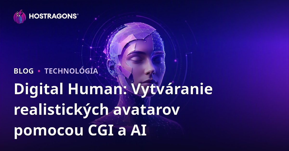 Digital Human: Vytváranie realistických avatarov pomocou CGI a AI