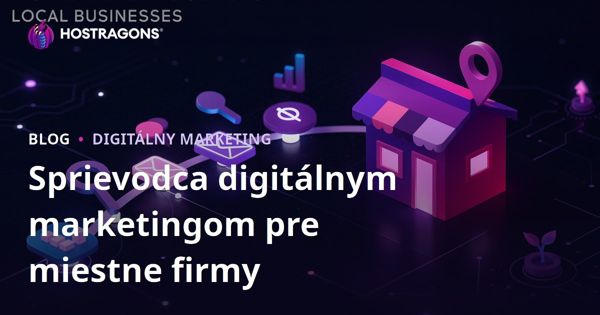 Sprievodca digitálnym marketingom pre miestne firmy