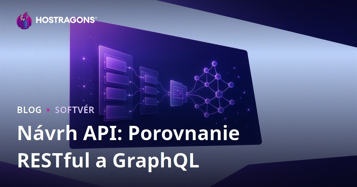 Návrh API: Porovnanie RESTful a GraphQL