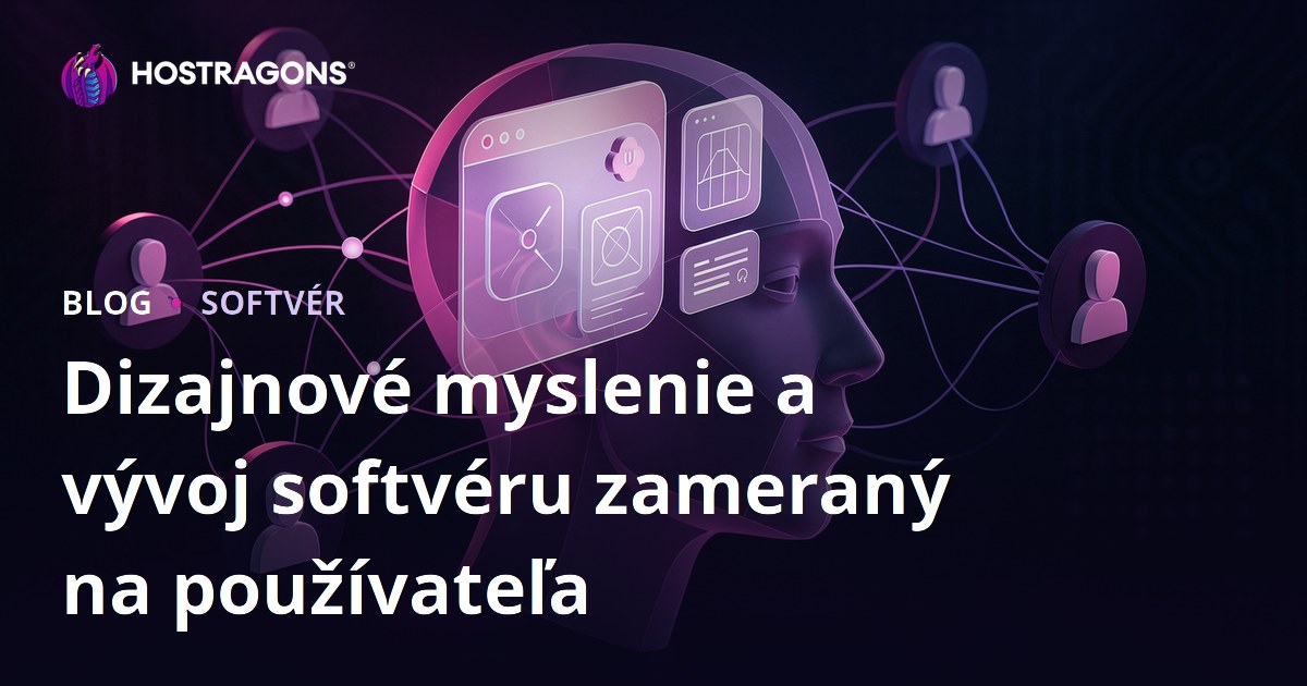 Dizajnové myslenie a vývoj softvéru zameraný na používateľa