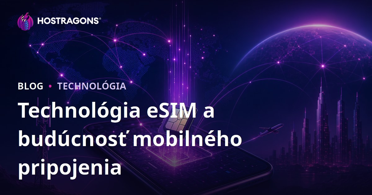 Technológia eSIM a budúcnosť mobilného pripojenia