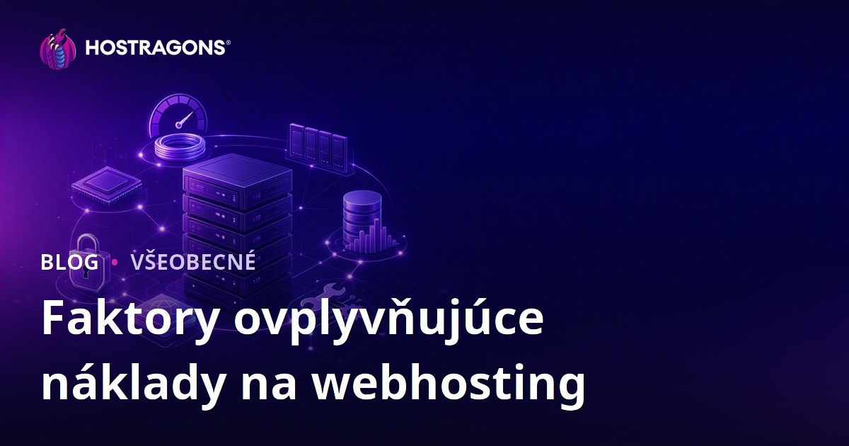 Faktory ovplyvňujúce náklady na webhosting