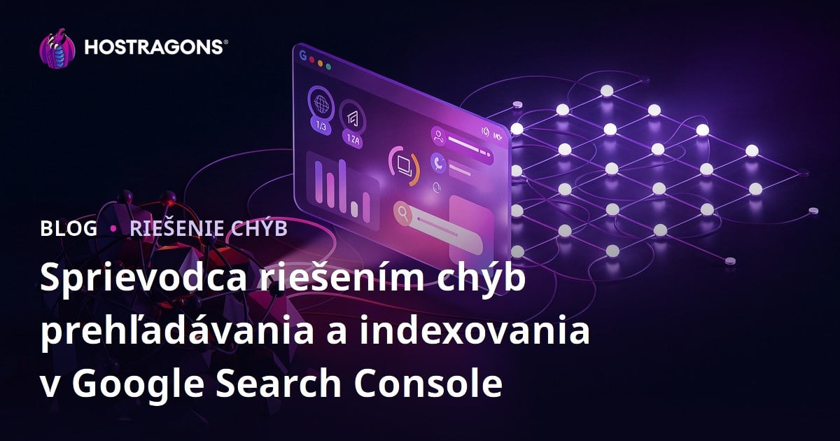 Sprievodca riešením chýb prehľadávania a indexovania v Google Search Console