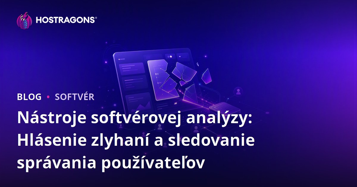 Nástroje softvérovej analýzy: Hlásenie zlyhaní a sledovanie správania používateľov