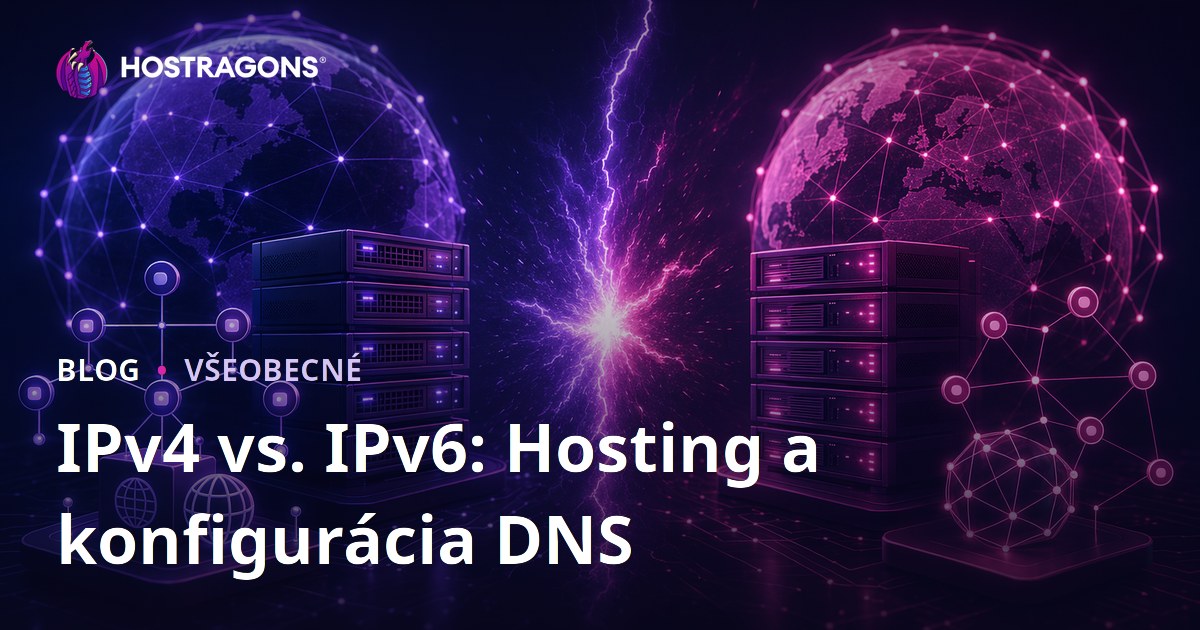 IPv4 vs. IPv6: Hosting a konfigurácia DNS