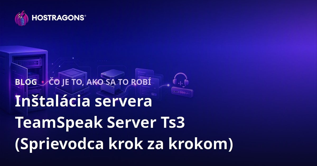Inštalácia servera TeamSpeak Server Ts3 (Sprievodca krok za krokom)