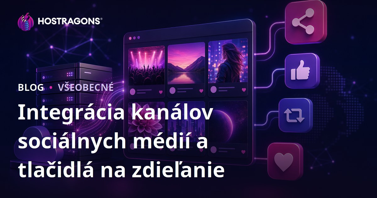 Integrácia kanálov sociálnych médií a tlačidlá na zdieľanie