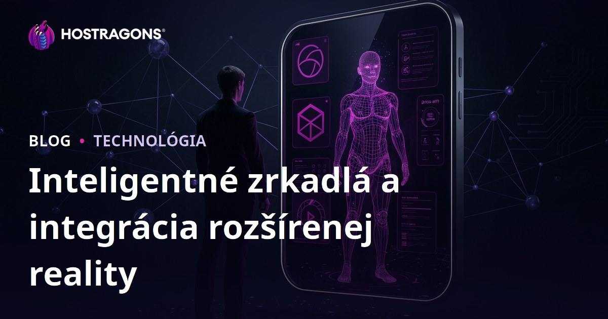 Inteligentné zrkadlá a integrácia rozšírenej reality
