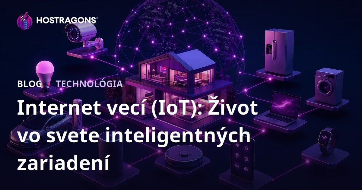 Internet vecí (IoT): Život vo svete inteligentných zariadení